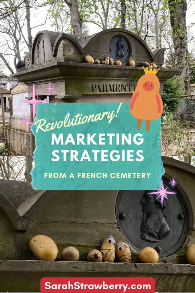 Revolutionary Marketing Strategies from a French Potato Promoter