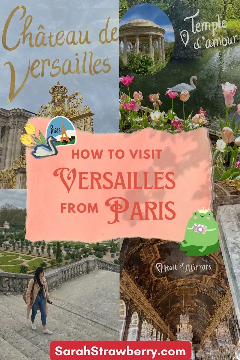 How to Visit Versailles from Paris (Complete Guide + Tips!)